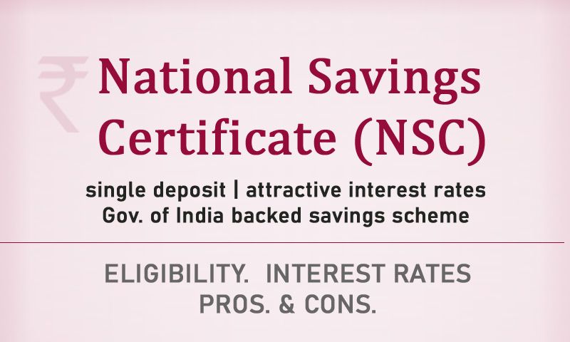 National Savings Certificate (NSC) – A Govt’s Backed Savings Scheme